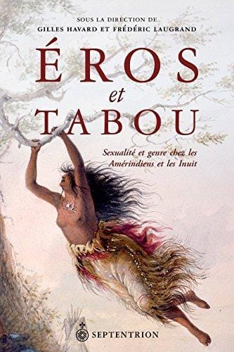 LibrairieRacines Eros et tabou: Sexualité et genre chez les Amérindiens et les ...