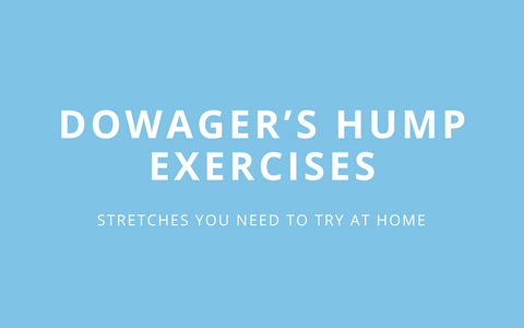 Dowager's hump exercises