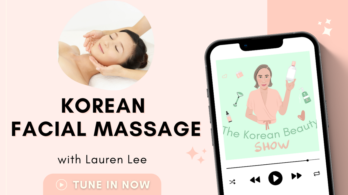 Korean Facial Massage The Korean Beauty Show Podcast