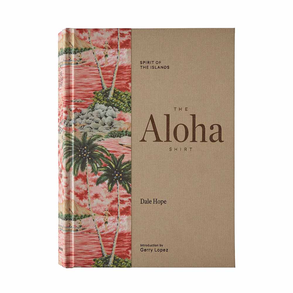 The Aloha Shirt: Spirit of the Islands, by Dale Hope