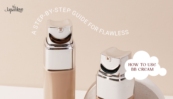 How to Use BB Cream: A Step-by-Step Guide for Flawless Skin