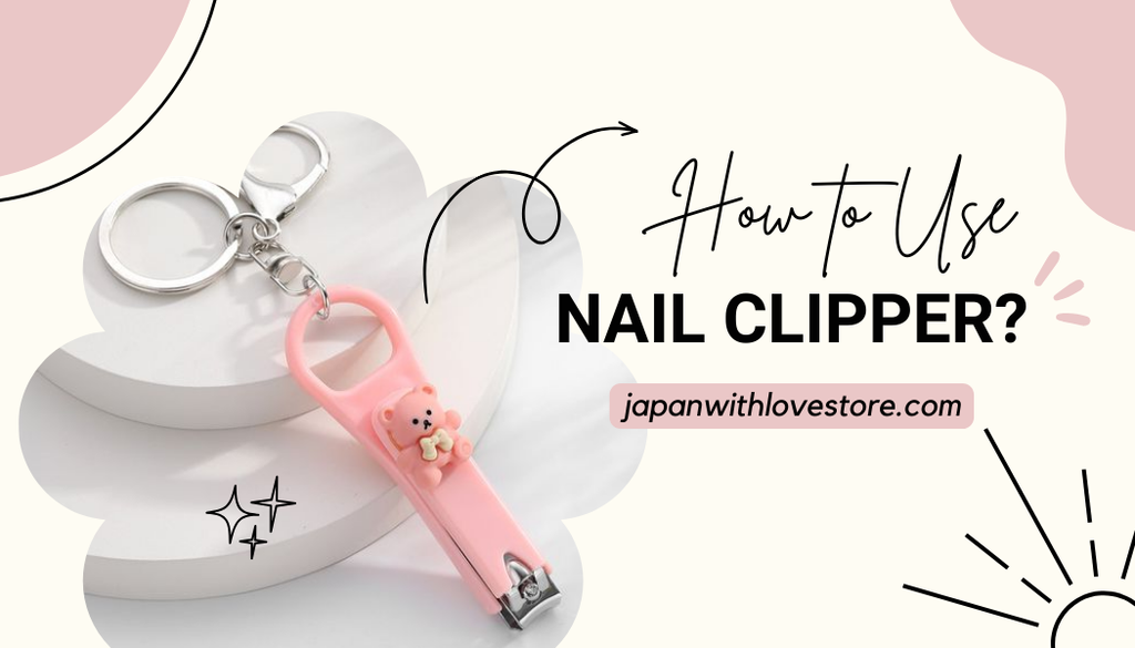 How to Use Nail Clipper at Home: A Step-By-Step Tutorial