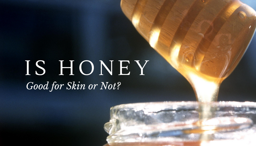 Is Honey Good For Skin? Explore 5 Honey Benefits For Your Skins