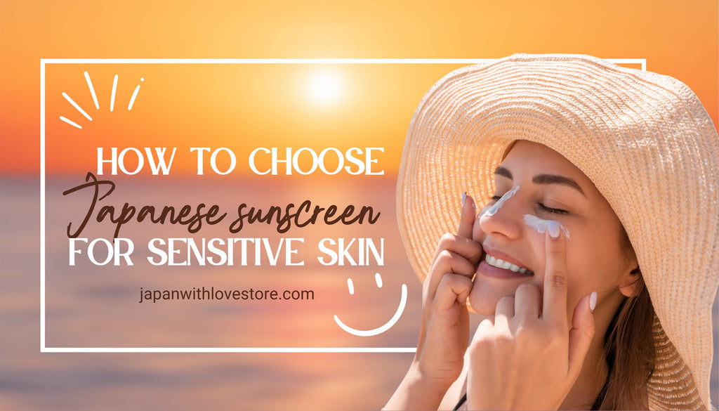 How to Choose a Japanese Sunscreen for Sensitive Skin: Key Features and Recommendations