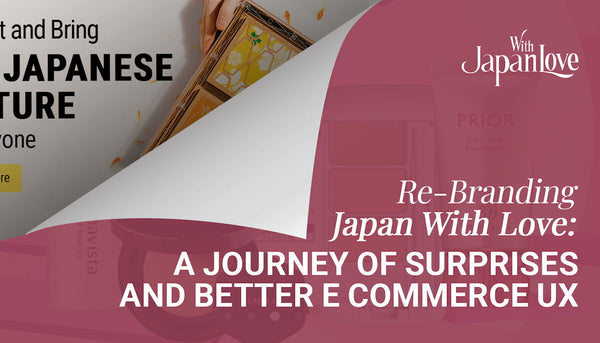 Re-branding Japan With Love: A Journey Of Surprises & Better E-commerce UX!