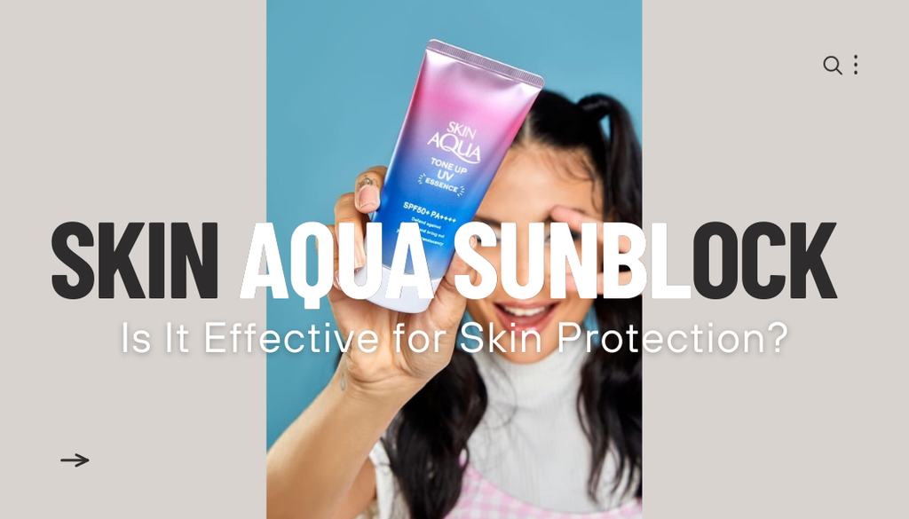 Skin Aqua Sunblock Review: Is It Effective for Skin Protection?