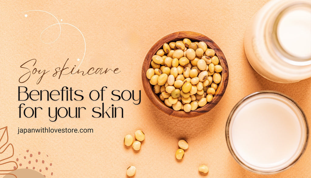 Soy Skincare Benefits: A Natural Approach to Nourish Your Skin