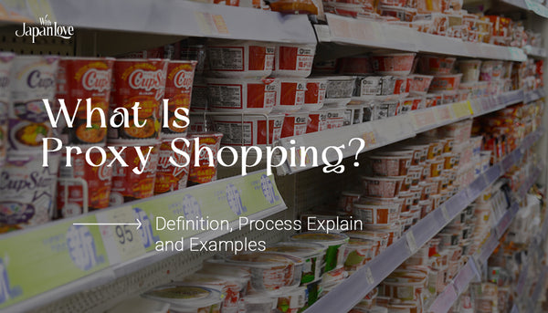 What Is Proxy Shopping? Definition, Process Explain and Examples
