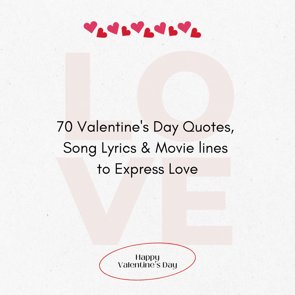 70 Valentine's Day Quotes, Song Lyrics & Movie lines to Express Love | New  Age Walls News blog