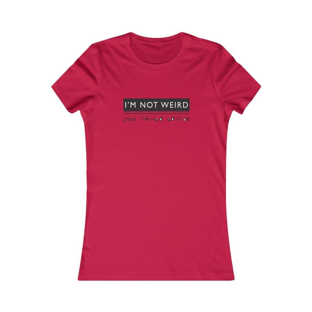 I'm not Weird  Women's T-shirt-Printify-100% airlume combed and ringspun cotton,10074,Cotton,Crew neck,DTG,Girl's T-shirt,I'm not Weird,Just Limited edition,ladies T-shirt,Limited Edition,LR#10074,Odd,Slim fit,Stunning,Weird,Women's Clothing,Women's T-shirt