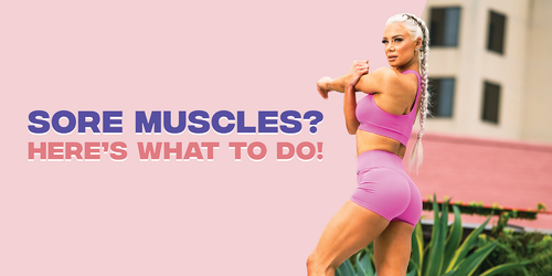 Sore Muscles? Here's What To Do!