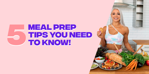 5 Meal Prep Tips You Need To Know!