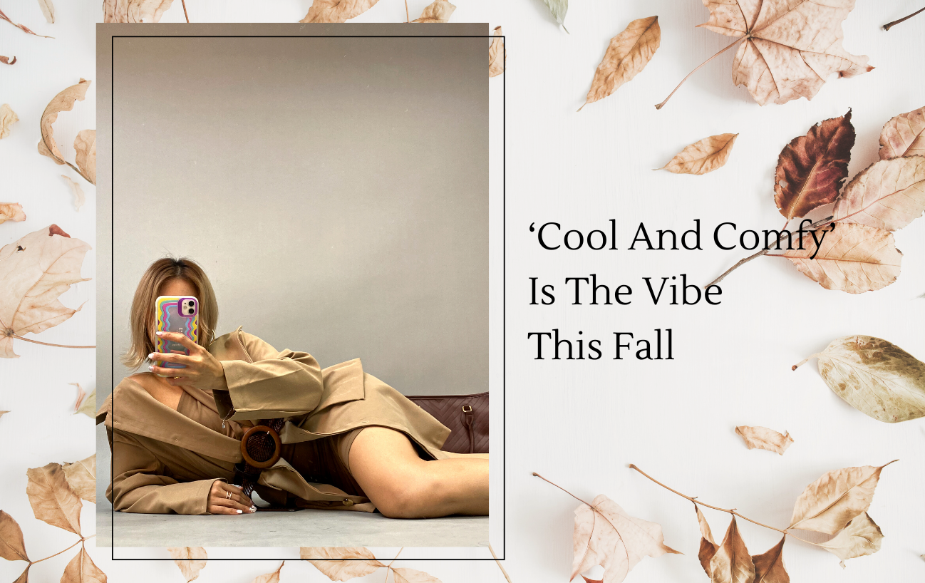 ‘Cool and Comfy’ เป็นบรรยากาศในฤดูใบไม้ร่วงนี้