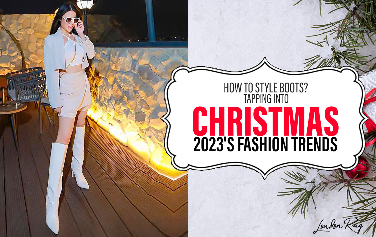 How To Style Boots Tapping Into Christmas 2023's Fashion Trends