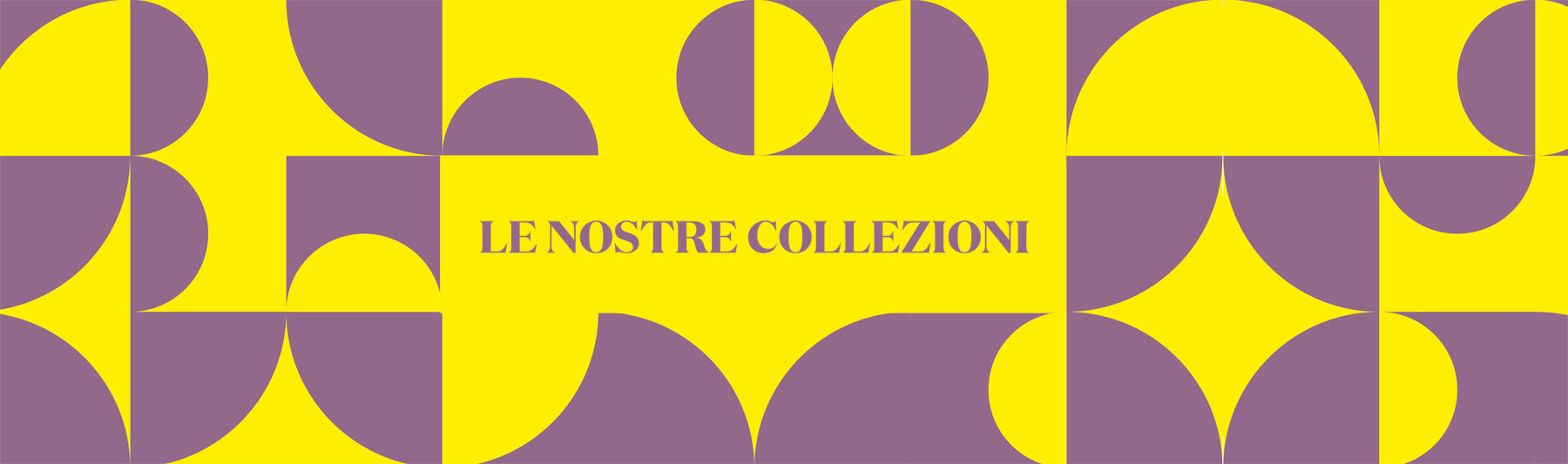 Le nostre collezioni