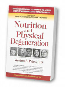 Nutrition et dégénérescence physique Par Weston A. Price