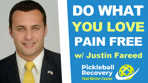 Pickleball Recovery - Do What You Love Pain-Free w/ Justin Fareed 