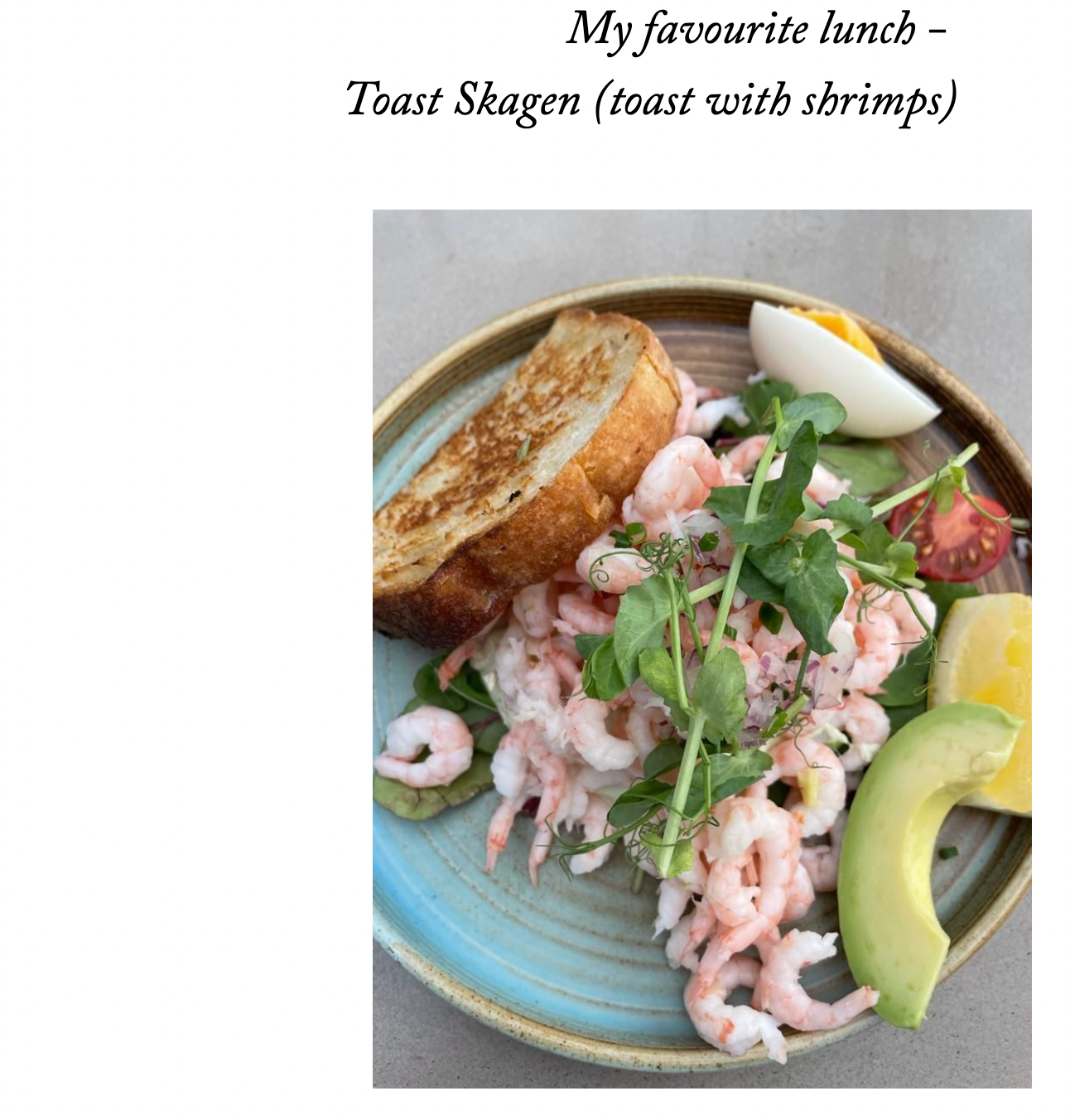 My favourite lunch -  Toast Skagen (toast with shrimps)