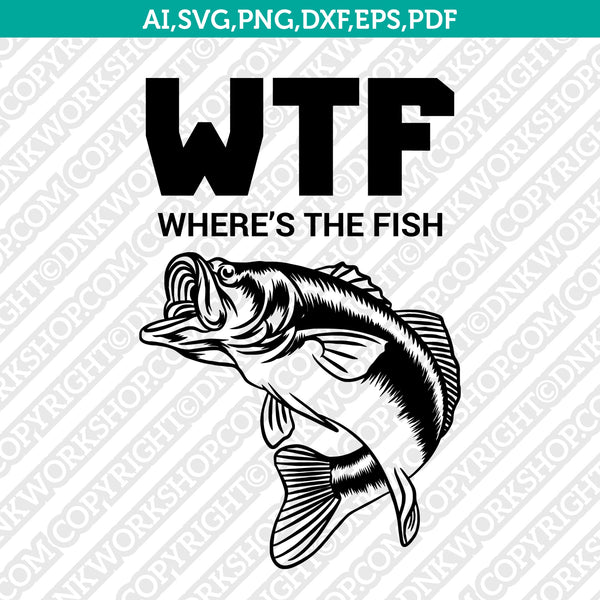 Download Where Is The Fish Bass Fish Fishing Svg Cut File Cricut Vector Png Dnkworkshop