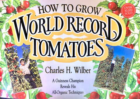How to Grow World Record Tomatoes 