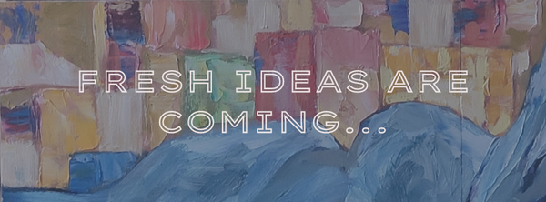 Fresh ideas are coming banner
