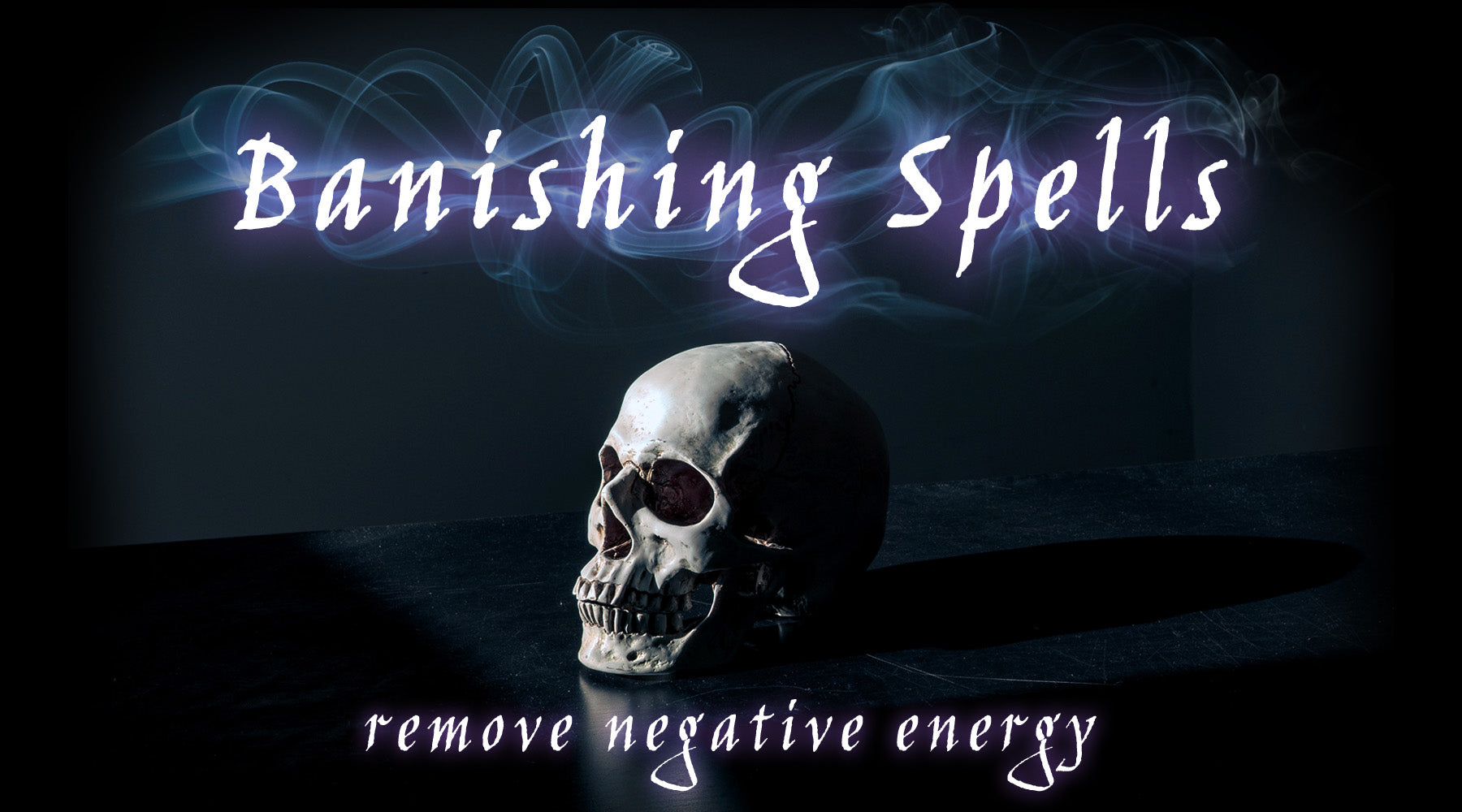 banishing spells to remove negative energy