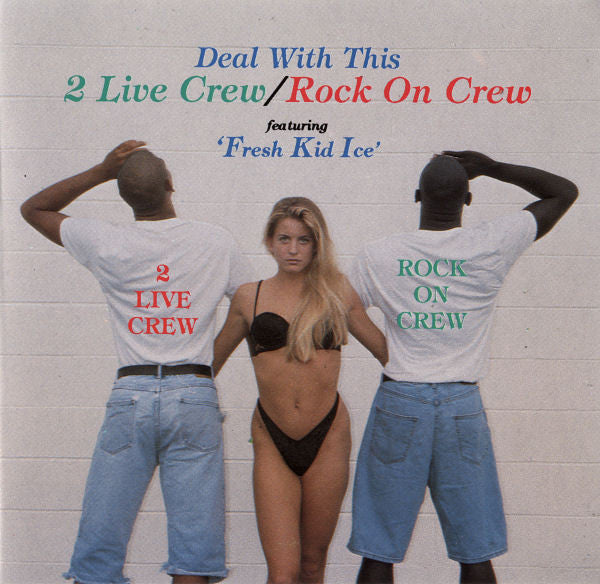 2 Live Crew* / Rock On Crew Featuring 'Fresh Kid Ice'* - Deal With This (CD, Album, Comp)