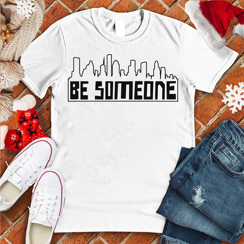 Be Someone Houston Tee