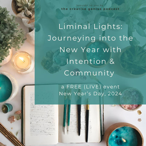 liminal lights journeying into the new year with intention and community the creative genius podcast