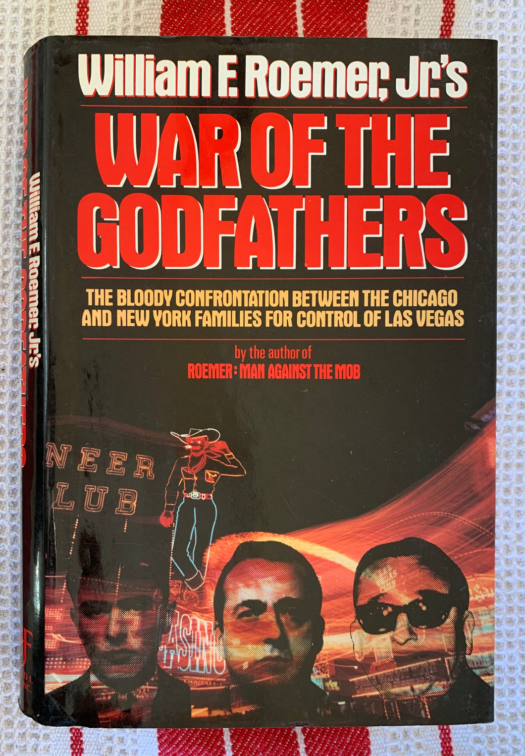 War Of The Godfathers: The Bloody Confrontation Between the Chicago and New York Families For Control of Las Vegas