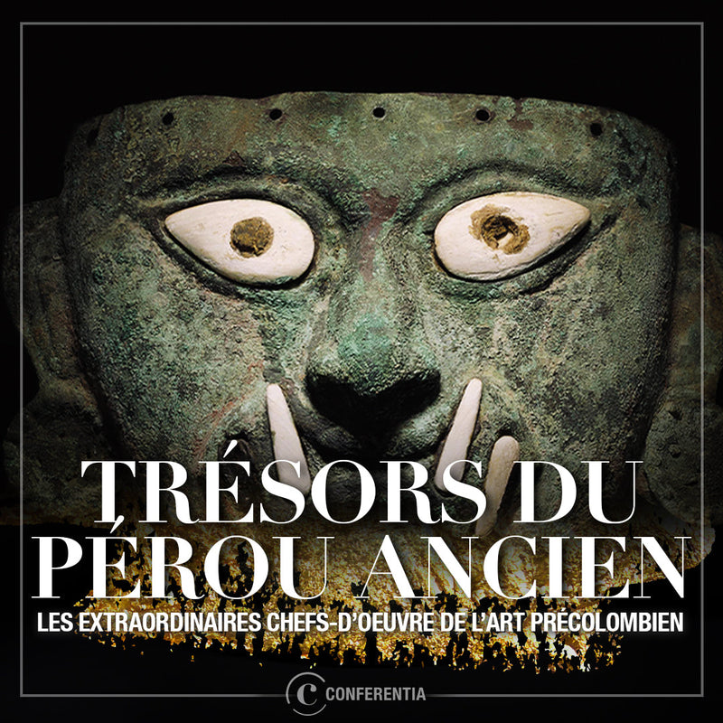 Les trésors du Pérou Ancien, les extraordinaires chefs-d’oeuvre de l’art précolombien - VOD
