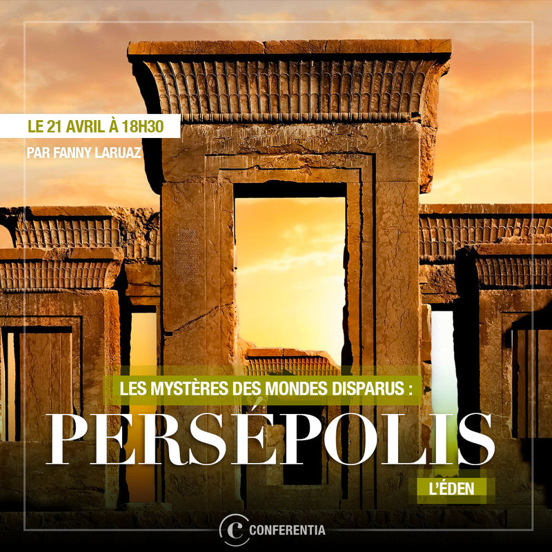 Les mystères des mondes disparus : Persépolis, l’éden perdu de la Perse antique - Offrir