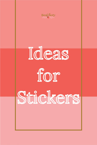 Ideas for Stickers