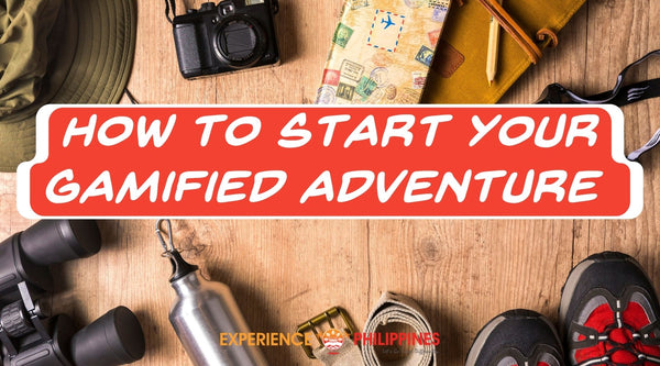 How To Start Your Gamified Adventure With Experience Philippines