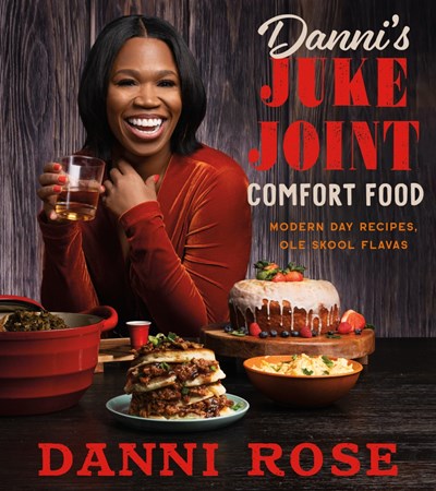 Cover of Danni's Juke Joint Comfort Food Cookbook: Modern-Day Recipes, Ole Skool Flavas 
