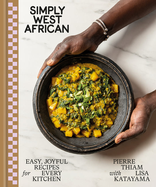 Cover of Simply West African: Easy, Joyful Recipes for Every Kitchen 