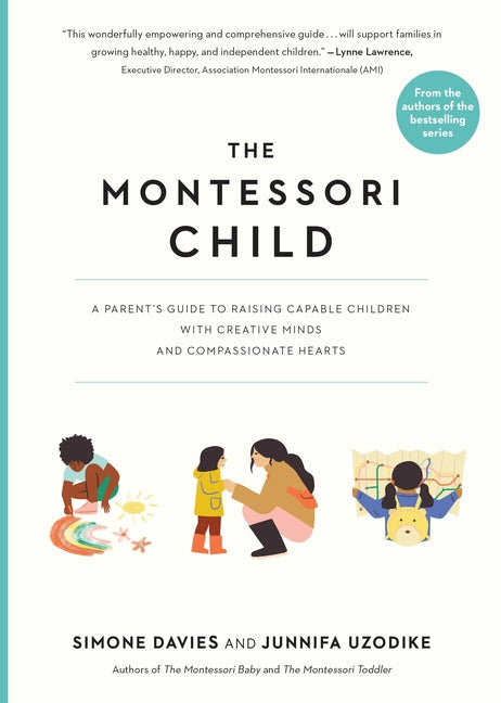 Cover of The Montessori Child: A Parent's Guide to Raising Capable Children with Creative Minds and Compassionate Hearts 