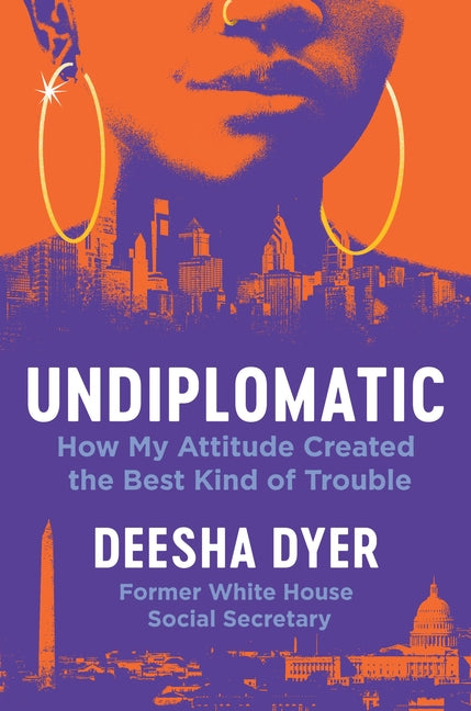 Cover of Undiplomatic: How My Attitude Created the Best Kind of Trouble 