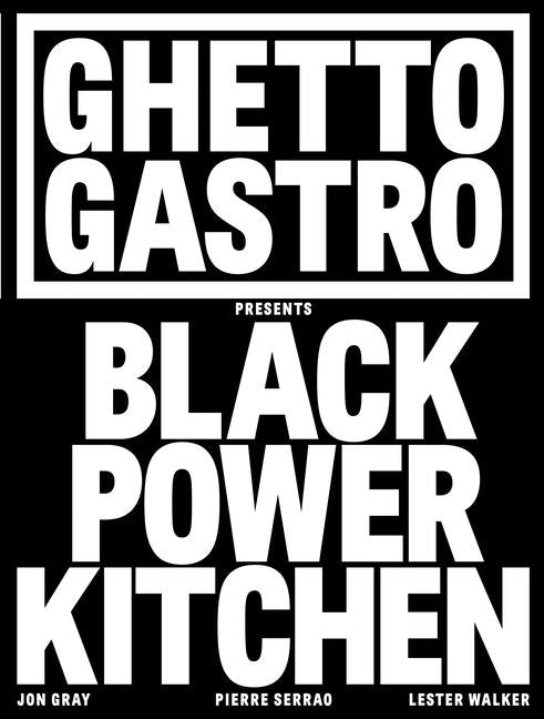 Cover of Ghetto Gastro Presents Black Power Kitchen 