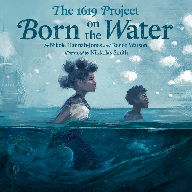 Cover of The 1619 Project: Born on the Water 