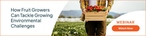 How Fruit Growers Can Tackle Growing Environmental Challenges Webinar