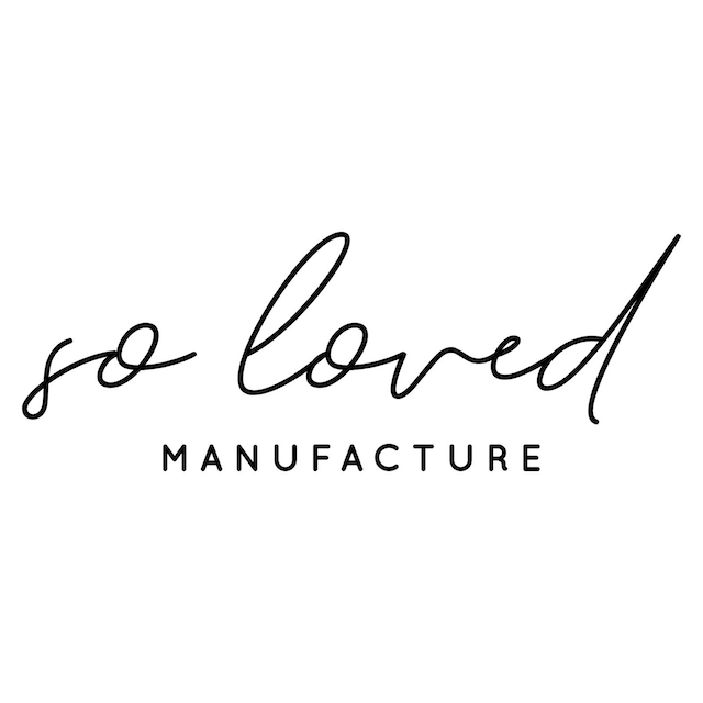So Loved Manufacture