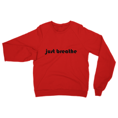 Just Breathe - Soft Adult Sweatshirt - Holy Cow Clothing