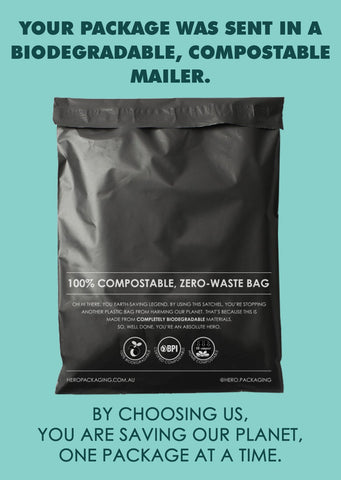 Text: Your package was sent in a biodegradable, compostable mailer. Image: Black plastic free parcel with white text reading: 100% compostable, zero-waste bag. Text: By choosing us, you are saving our planet, one package at a time