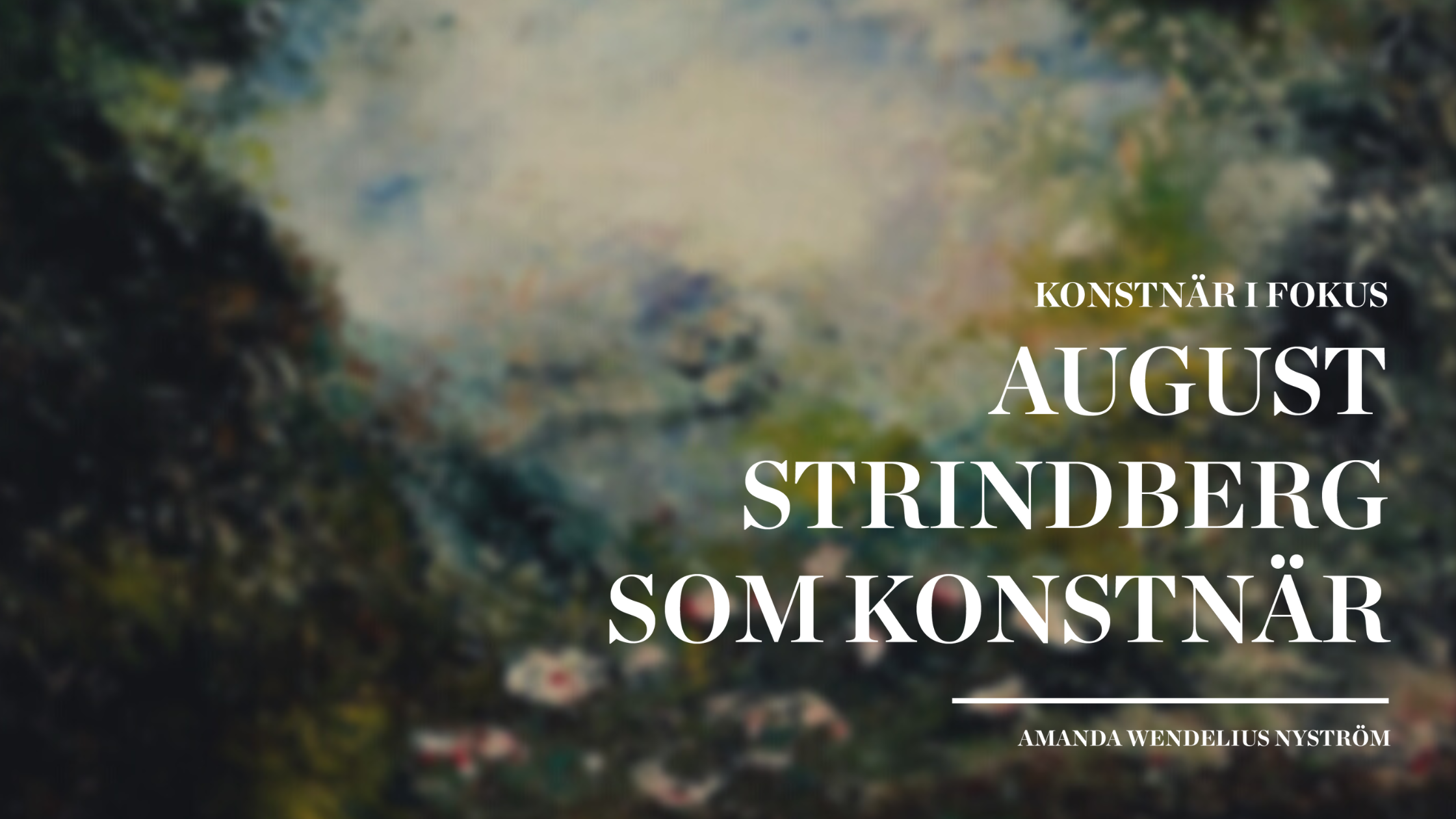 August Strindberg som konstnär, en text av Amanda Wendelius Nyström