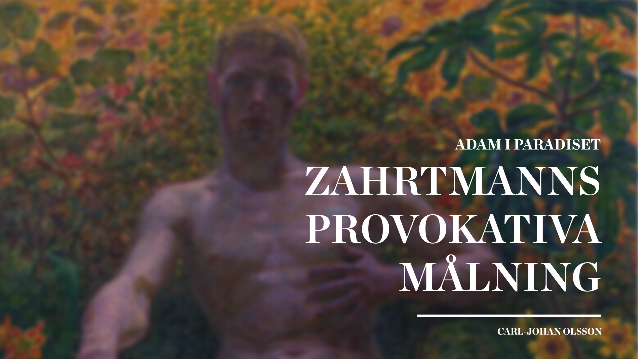 Adam i Paradiset - Zahrtmanns provokativa målning