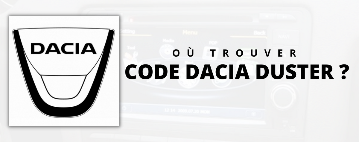 Où trouver le code autoradio d'un Dacia Duster ? | autoradio-boutique |  Autoradio-Boutique