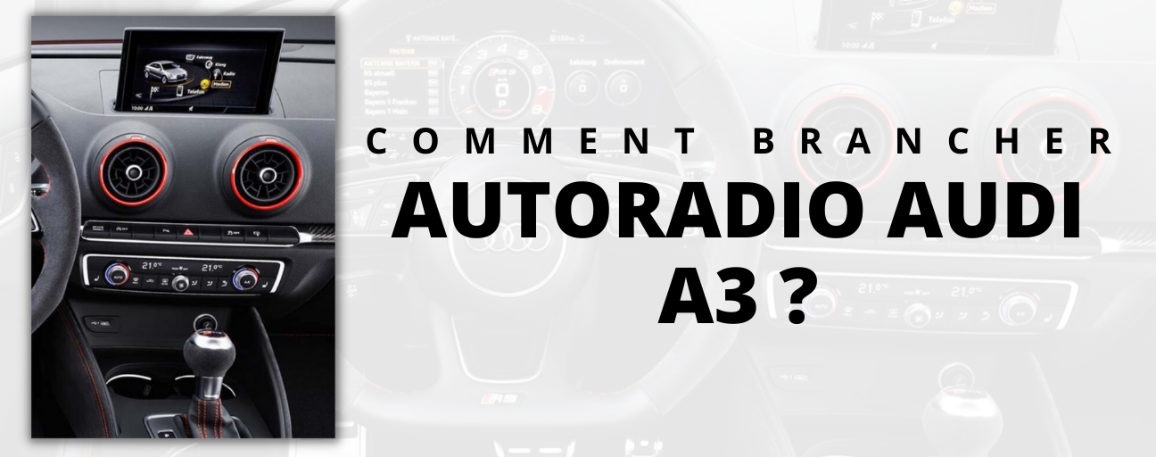 brancher autoradio audi a3