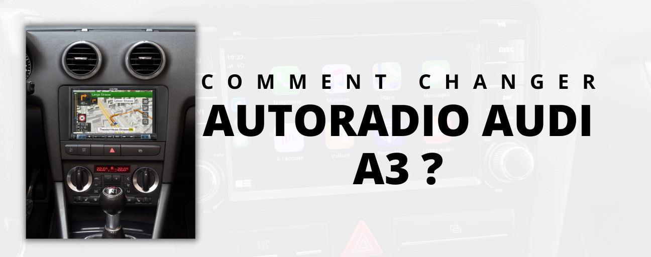 changer autoradio audi a3