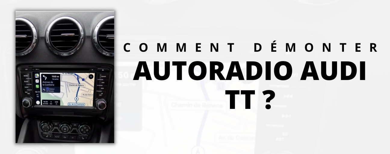 Comment demonter Autoradio Audi TT ?